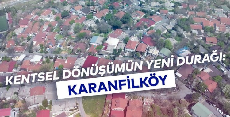 Karanfilköy’de Kentsel Dönüşüm de Son Durum Nedir.