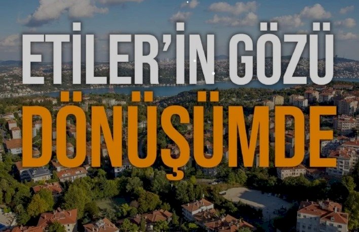 Etiler in gözü kentsel dönüşümde.
